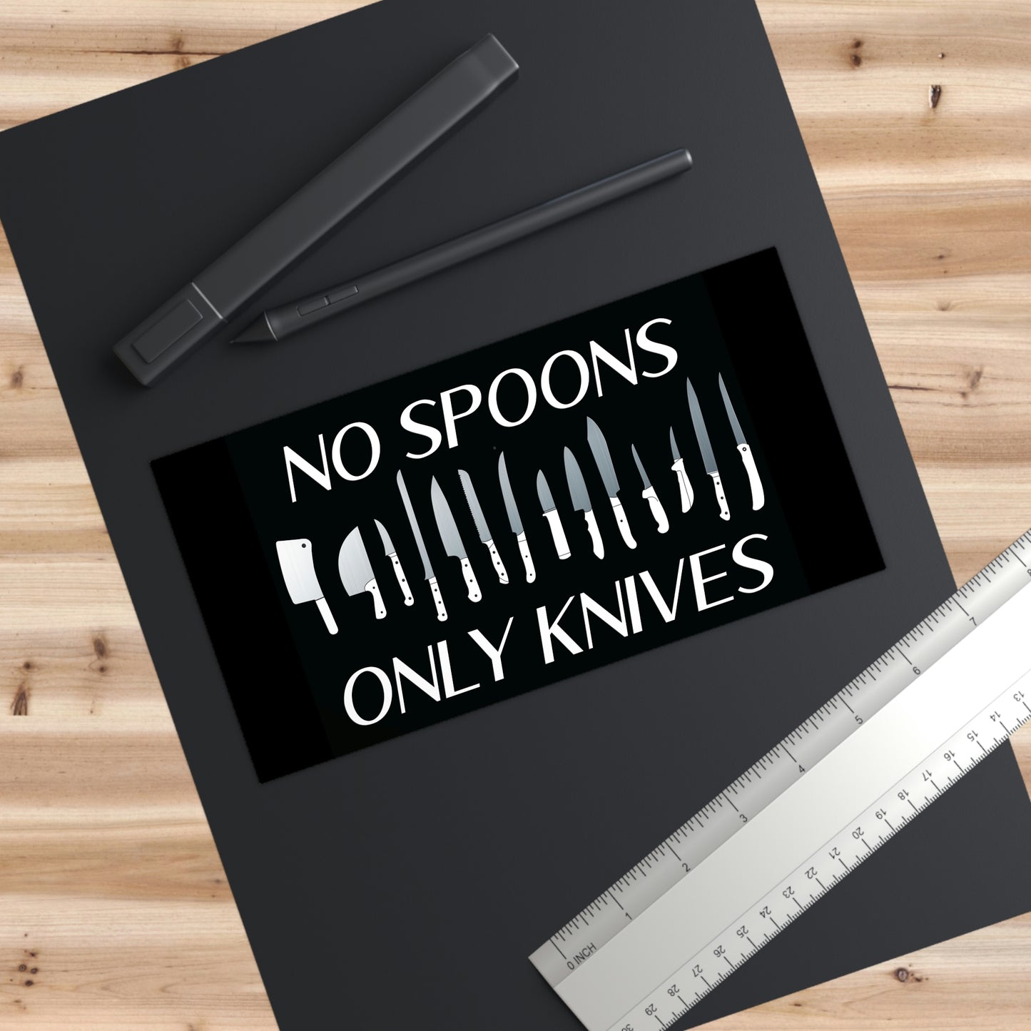 No Spoons, Only Knives Bumper Sticker
